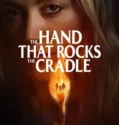 The Hand That Rocks the Cradle (2025)