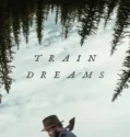 Train Dreams (2025)